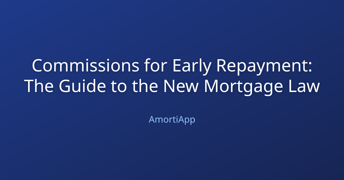 Commissions for Early Repayment: The Guide to the New Mortgage Law