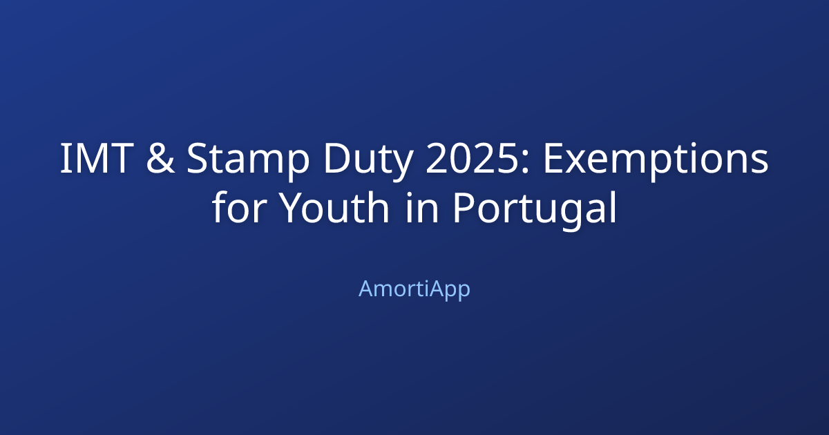 IMT & Stamp Duty 2025: Exemptions for Youth in Portugal