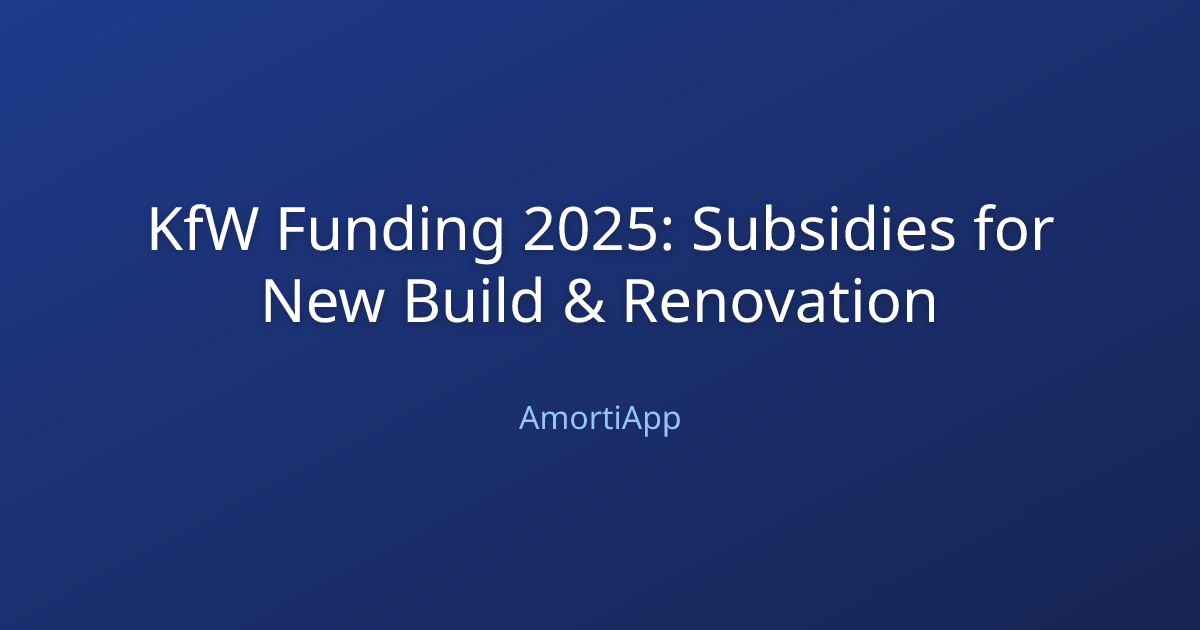 KfW Funding 2025: Subsidies for New Build & Renovation