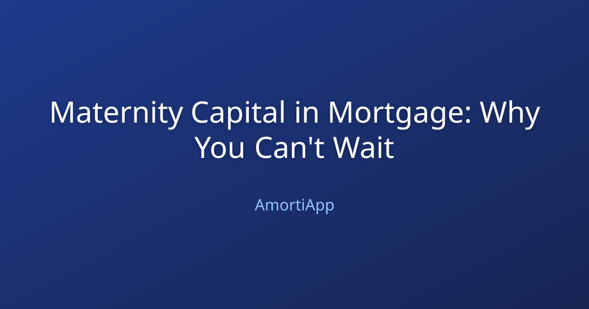 Maternity Capital in Mortgage: Why You Can't Wait