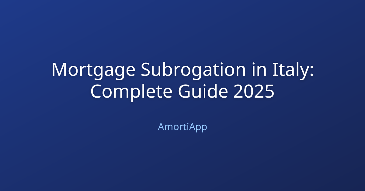 Mortgage Subrogation in Italy: Complete Guide 2025