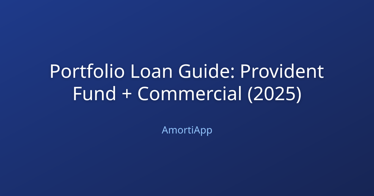 Portfolio Loan Guide: Provident Fund + Commercial (2025)
