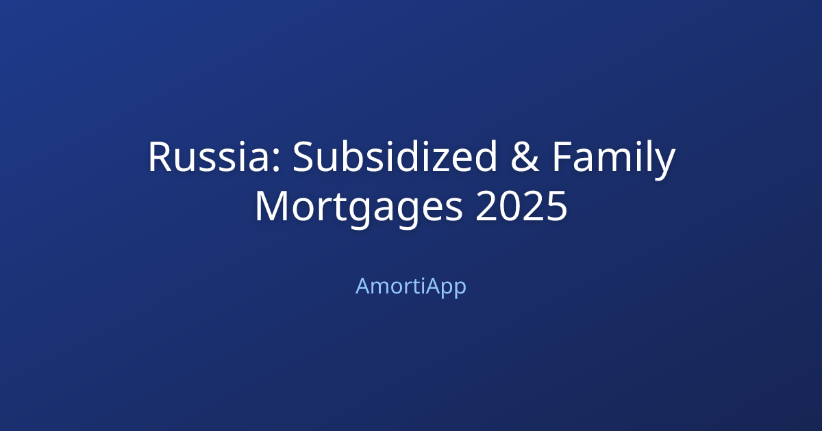 Russia: Subsidized & Family Mortgages 2025