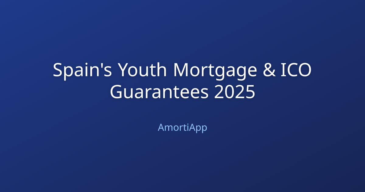 Spain's Youth Mortgage & ICO Guarantees 2025