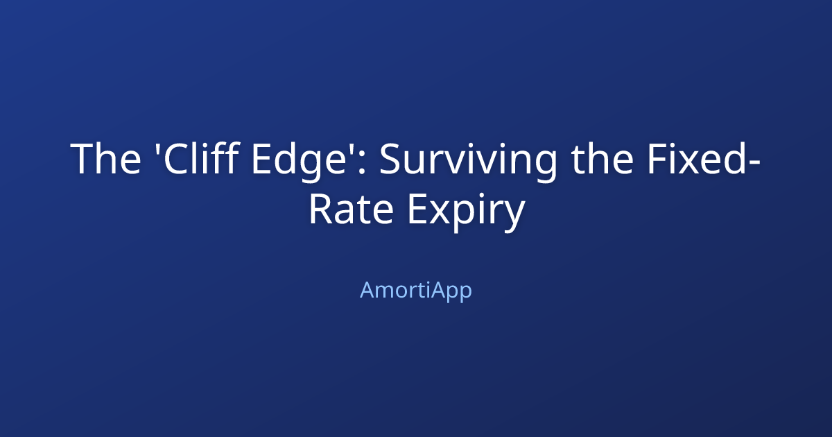 The 'Cliff Edge': Surviving the Fixed-Rate Expiry
